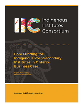 Core Funding for Indigenous Post-Secondary Institutes in Ontario: Business Case Report